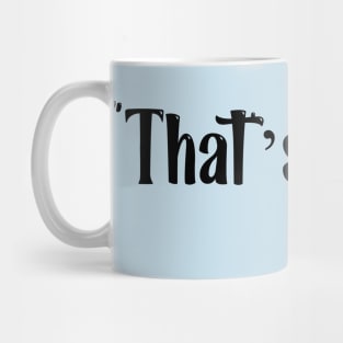 Thats What She Said Quote Mug